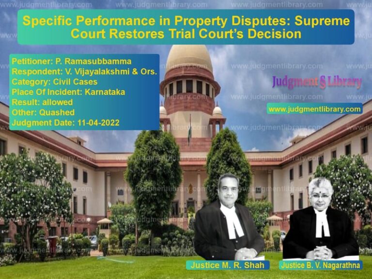 Specific Performance in Property Disputes: Supreme Court Restores Trial Court’s Decision image for SC Judgment dated 11-04-2022 in the case of P. Ramasubbamma vs V. Vijayalakshmi & Ors.