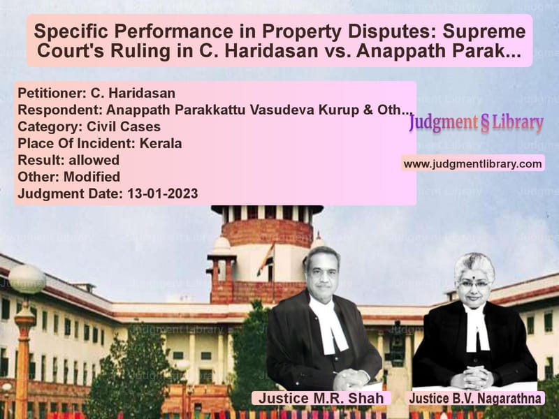 Specific Performance in Property Disputes: Supreme Court's Ruling in C. Haridasan vs. Anappath Parakkattu Vasudeva Kurup image for SC Judgment dated 13-01-2023 in the case of C. Haridasan vs Anappath Parakkattu Vasudeva K