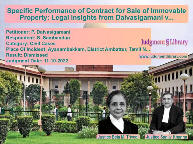 Specific Performance of Contract for Sale of Immovable Property: Legal Insights from Daivasigamani vs. Sambandan Case image for SC Judgment dated 11-10-2022 in the case of P. Daivasigamani vs S. Sambandan