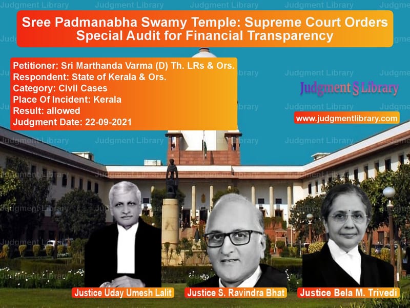 Sree Padmanabha Swamy Temple: Supreme Court Orders Special Audit for Financial Transparency image for SC Judgment dated 22-09-2021 in the case of Sri Marthanda Varma (D) Th. LR vs State of Kerala & Ors.