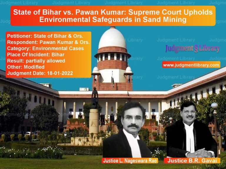 State of Bihar vs. Pawan Kumar: Supreme Court Upholds Environmental Safeguards in Sand Mining image for SC Judgment dated 18-01-2022 in the case of State of Bihar & Ors. vs Pawan Kumar & Ors.