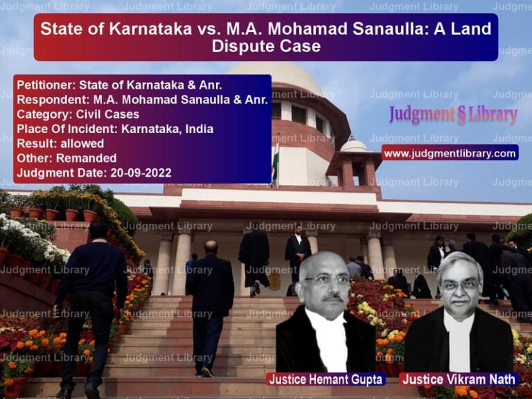 State of Karnataka vs. M.A. Mohamad Sanaulla: A Land Dispute Case image for SC Judgment dated 20-09-2022 in the case of State of Karnataka & Anr. vs M.A. Mohamad Sanaulla & Anr.