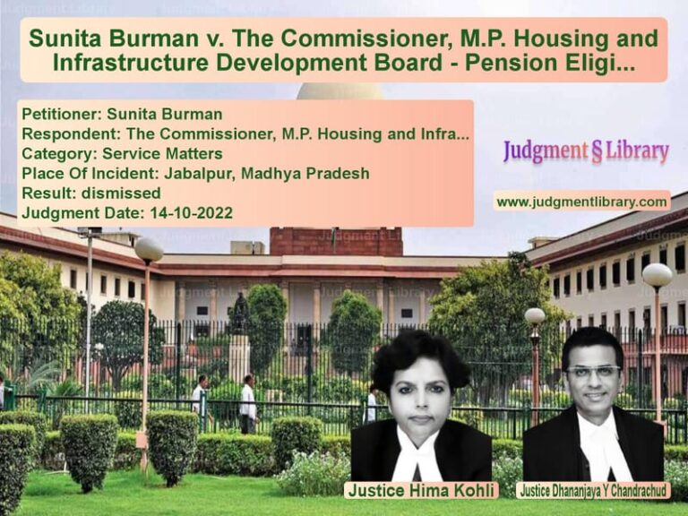 Sunita Burman v. The Commissioner, M.P. Housing and Infrastructure Development Board - Pension Eligibility of Work Charged Employees image for SC Judgment dated 14-10-2022 in the case of Sunita Burman vs The Commissioner, M.P. Housing