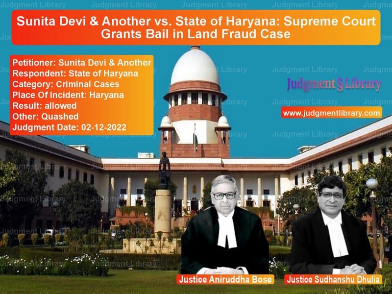 Sunita Devi & Another vs. State of Haryana: Supreme Court Grants Bail in Land Fraud Case image for SC Judgment dated 02-12-2022 in the case of Sunita Devi & Another vs State of Haryana
