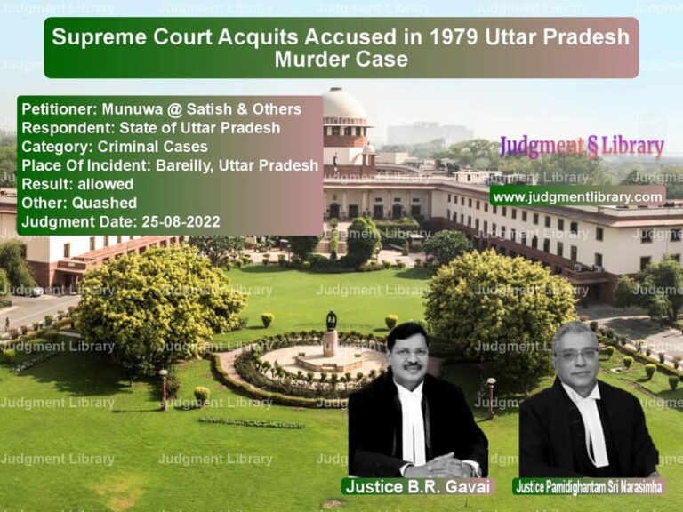 Supreme Court Acquits Accused in 1979 Uttar Pradesh Murder Case image for SC Judgment dated 25-08-2022 in the case of Munuwa @ Satish & Others vs State of Uttar Pradesh