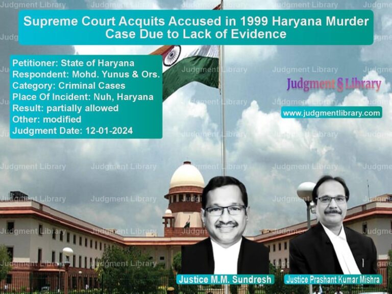 Supreme Court Acquits Accused in 1999 Haryana Murder Case Due to Lack of Evidence image for SC Judgment dated 12-01-2024 in the case of State of Haryana vs Mohd. Yunus & Ors.