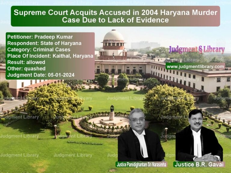 Supreme Court Acquits Accused in 2004 Haryana Murder Case Due to Lack of Evidence image for SC Judgment dated 05-01-2024 in the case of Pradeep Kumar vs State of Haryana