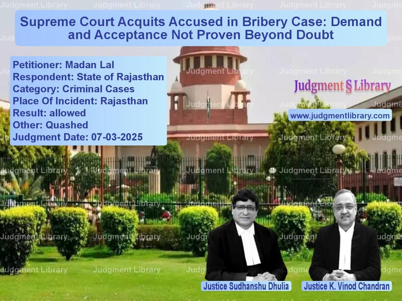 Supreme Court Acquits Accused in Bribery Case: Demand and Acceptance Not Proven Beyond Doubt image for SC Judgment dated 07-03-2025 in the case of Madan Lal vs State of Rajasthan