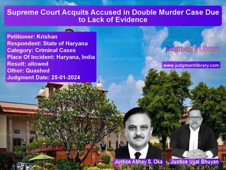 Supreme Court Acquits Accused in Double Murder Case Due to Lack of Evidence image for SC Judgment dated 25-01-2024 in the case of Krishan vs State of Haryana