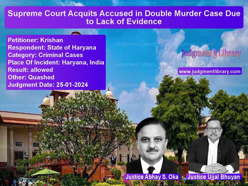Supreme Court Acquits Accused in Double Murder Case Due to Lack of Evidence image for SC Judgment dated 25-01-2024 in the case of Krishan vs State of Haryana