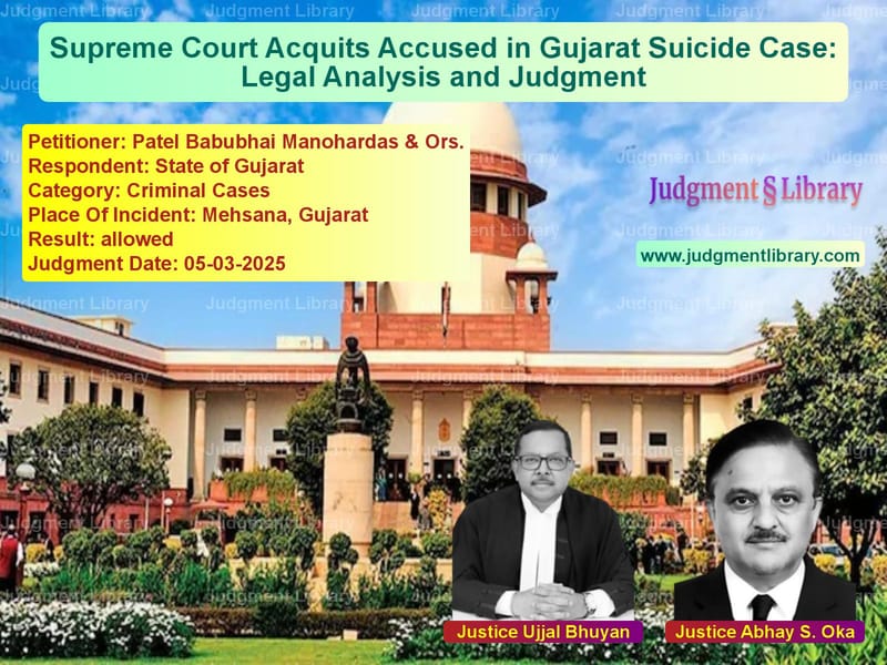 Supreme Court Acquits Accused in Gujarat Suicide Case: Legal Analysis and Judgment image for SC Judgment dated 05-03-2025 in the case of Patel Babubhai Manohardas & Or vs State of Gujarat