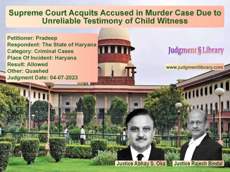 Supreme Court Acquits Accused in Murder Case Due to Unreliable Testimony of Child Witness image for SC Judgment dated 04-07-2023 in the case of Pradeep vs The State of Haryana