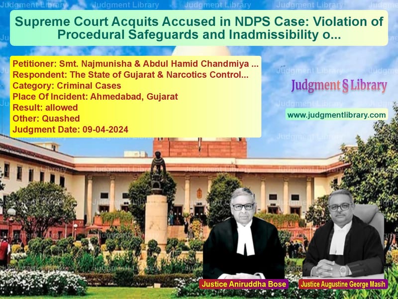 Supreme Court Acquits Accused in NDPS Case: Violation of Procedural Safeguards and Inadmissibility of Confessions image for SC Judgment dated 09-04-2024 in the case of Smt. Najmunisha & Abdul Hamid vs The State of Gujarat & Narcoti
