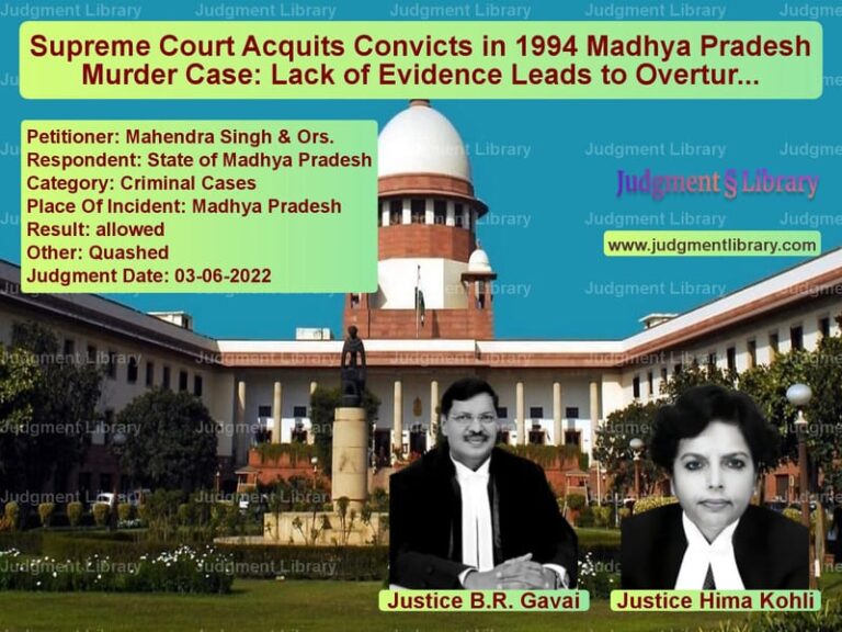 Supreme Court Acquits Convicts in 1994 Madhya Pradesh Murder Case: Lack of Evidence Leads to Overturning of Life Sentence image for SC Judgment dated 03-06-2022 in the case of Mahendra Singh & Ors. vs State of Madhya Pradesh