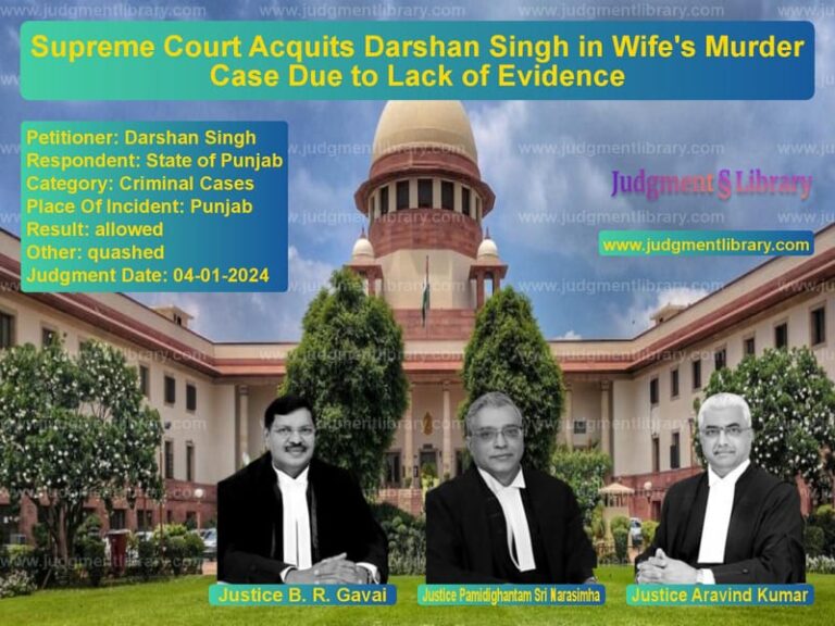 Supreme Court Acquits Darshan Singh in Wife's Murder Case Due to Lack of Evidence image for SC Judgment dated 04-01-2024 in the case of Darshan Singh vs State of Punjab