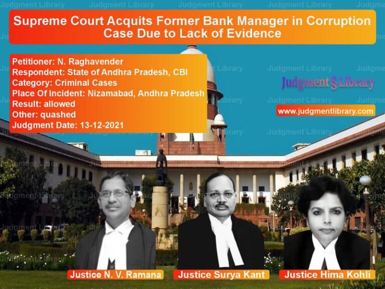 Supreme Court Acquits Former Bank Manager in Corruption Case Due to Lack of Evidence image for SC Judgment dated 13-12-2021 in the case of N. Raghavender vs State of Andhra Pradesh, CBI