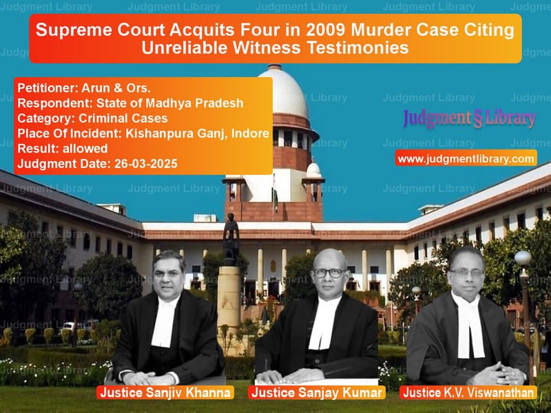 Supreme Court Acquits Four in 2009 Murder Case Citing Unreliable Witness Testimonies image for SC Judgment dated 26-03-2025 in the case of Arun & Ors. vs State of Madhya Pradesh