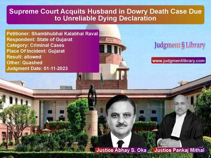 Supreme Court Acquits Husband in Dowry Death Case Due to Unreliable Dying Declaration image for SC Judgment dated 01-11-2023 in the case of Shambhubhai Kalabhai Raval vs State of Gujarat