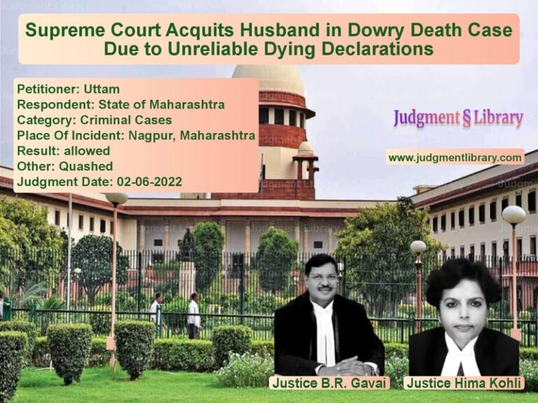 Supreme Court Acquits Husband in Dowry Death Case Due to Unreliable Dying Declarations image for SC Judgment dated 02-06-2022 in the case of Uttam vs State of Maharashtra
