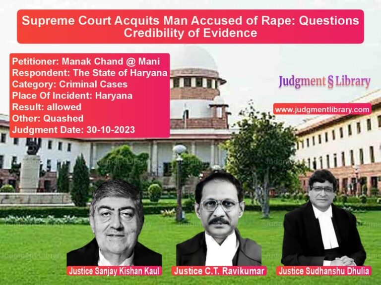 Supreme Court Acquits Man Accused of Rape: Questions Credibility of Evidence image for SC Judgment dated 30-10-2023 in the case of Manak Chand @ Mani vs The State of Haryana