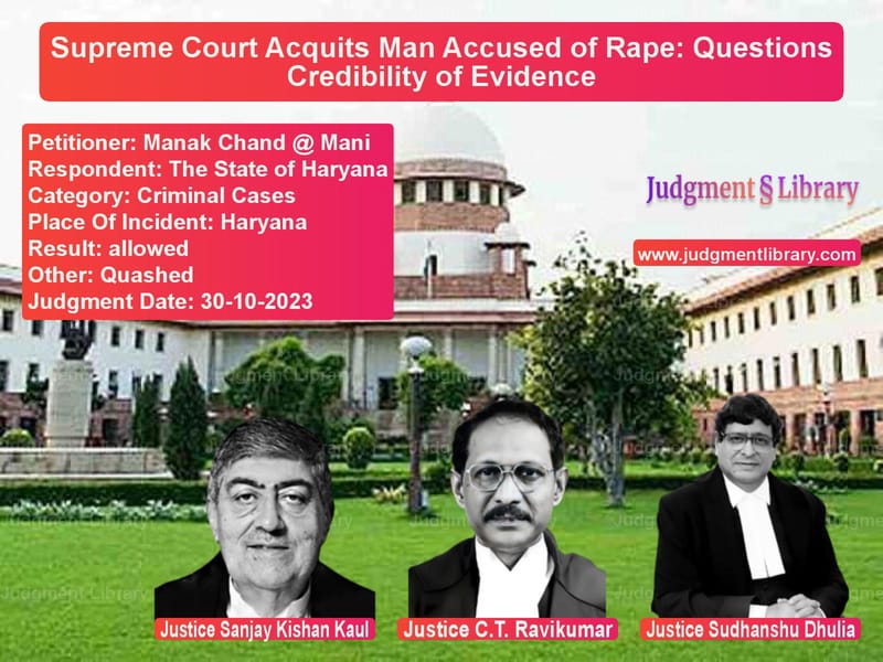 Supreme Court Acquits Man Accused of Rape: Questions Credibility of Evidence image for SC Judgment dated 30-10-2023 in the case of Manak Chand @ Mani vs The State of Haryana