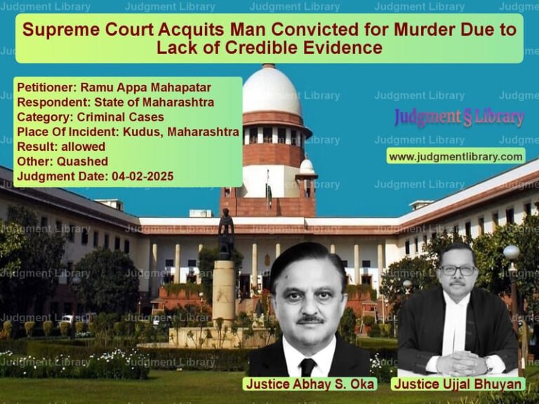 Supreme Court Acquits Man Convicted for Murder Due to Lack of Credible Evidence image for SC Judgment dated 04-02-2025 in the case of Ramu Appa Mahapatar vs State of Maharashtra