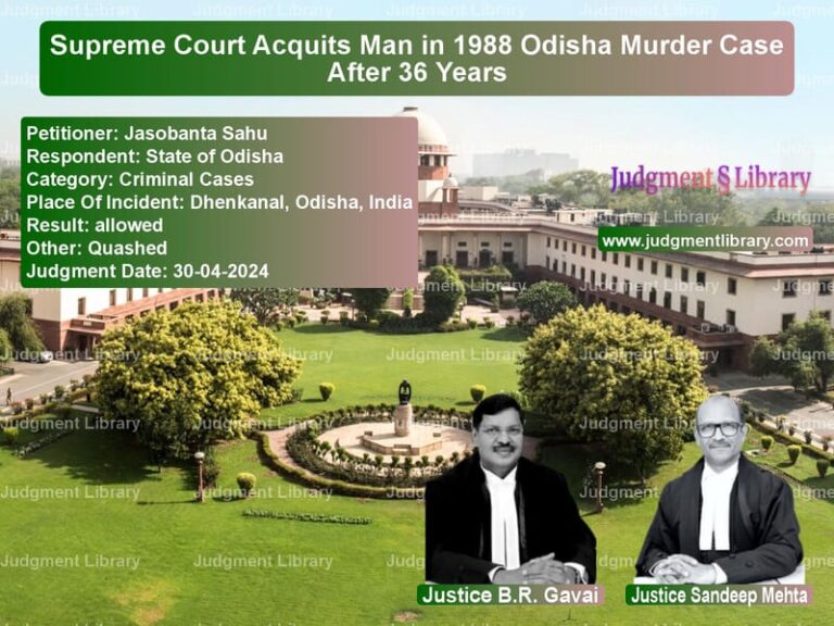 Supreme Court Acquits Man in 1988 Odisha Murder Case After 36 Years image for SC Judgment dated 30-04-2024 in the case of Jasobanta Sahu vs State of Odisha