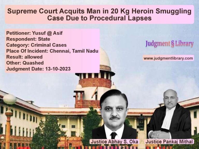 Supreme Court Acquits Man in 20 Kg Heroin Smuggling Case Due to Procedural Lapses image for SC Judgment dated 13-10-2023 in the case of Yusuf @ Asif vs State