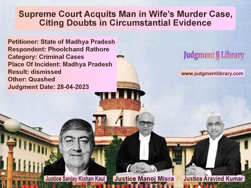 Supreme Court Acquits Man in Wife’s Murder Case, Citing Doubts in Circumstantial Evidence image for SC Judgment dated 28-04-2023 in the case of State of Madhya Pradesh vs Phoolchand Rathore