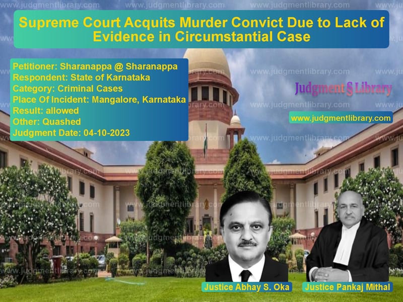 Supreme Court Acquits Murder Convict Due to Lack of Evidence in Circumstantial Case image for SC Judgment dated 04-10-2023 in the case of Sharanappa @ Sharanappa vs State of Karnataka