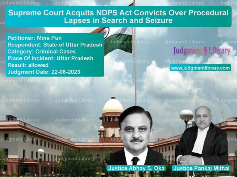 Supreme Court Acquits NDPS Act Convicts Over Procedural Lapses in Search and Seizure image for SC Judgment dated 22-08-2023 in the case of Mina Pun vs State of Uttar Pradesh