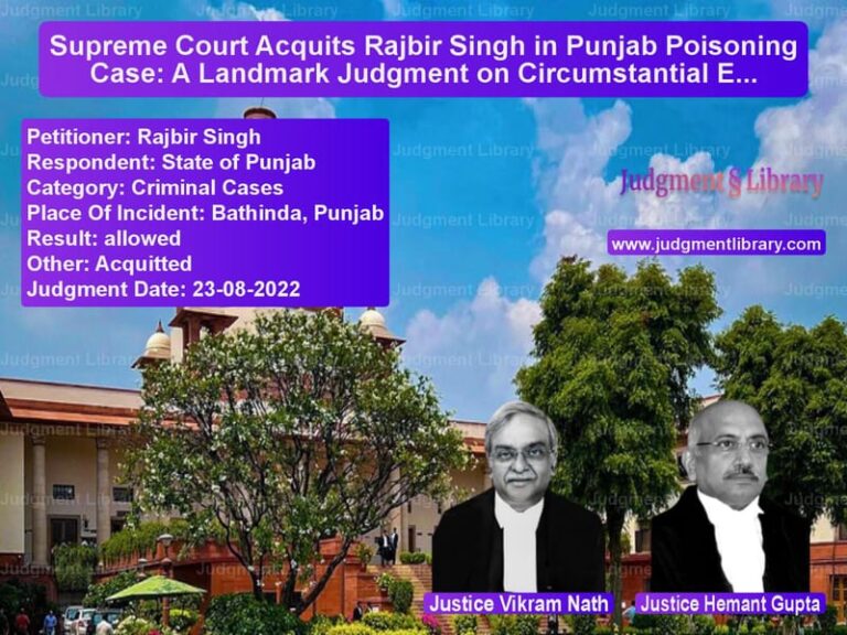 Supreme Court Acquits Rajbir Singh in Punjab Poisoning Case: A Landmark Judgment on Circumstantial Evidence image for SC Judgment dated 23-08-2022 in the case of Rajbir Singh vs State of Punjab