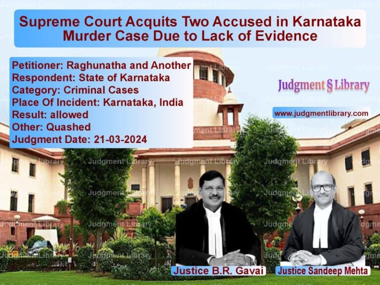 Supreme Court Acquits Two Accused in Karnataka Murder Case Due to Lack of Evidence image for SC Judgment dated 21-03-2024 in the case of Raghunatha and Another vs State of Karnataka
