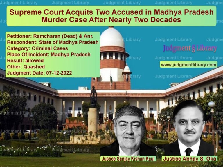 Supreme Court Acquits Two Accused in Madhya Pradesh Murder Case After Nearly Two Decades image for SC Judgment dated 07-12-2022 in the case of Ramcharan (Dead) & Anr. vs State of Madhya Pradesh