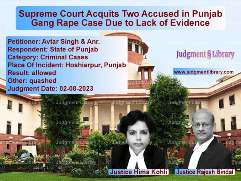 Supreme Court Acquits Two Accused in Punjab Gang Rape Case Due to Lack of Evidence image for SC Judgment dated 02-08-2023 in the case of Avtar Singh & Anr. vs State of Punjab