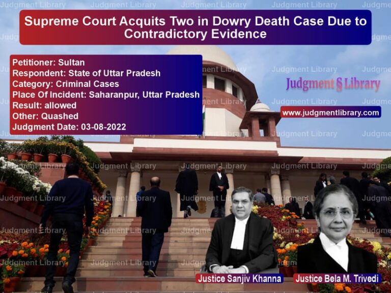 Supreme Court Acquits Two in Dowry Death Case Due to Contradictory Evidence image for SC Judgment dated 03-08-2022 in the case of Sultan vs State of Uttar Pradesh