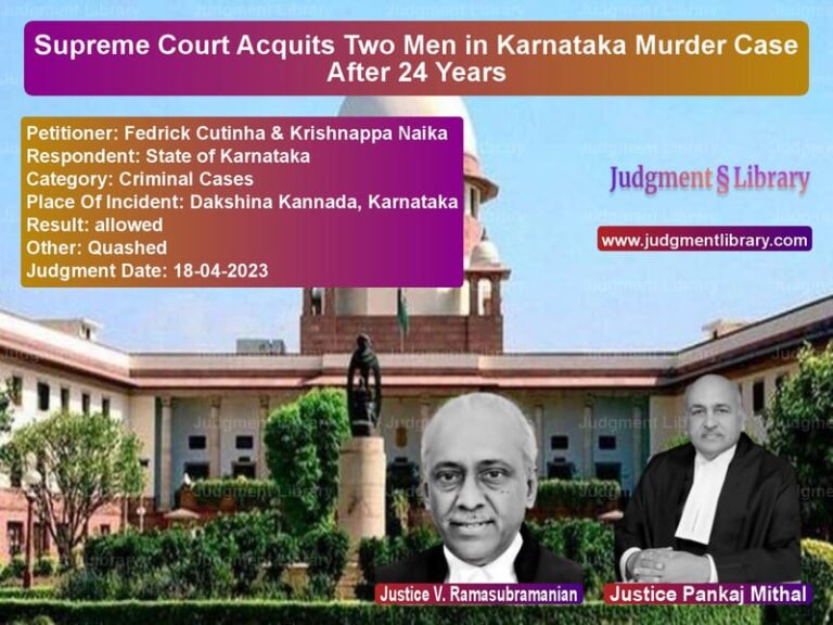 Supreme Court Acquits Two Men in Karnataka Murder Case After 24 Years image for SC Judgment dated 18-04-2023 in the case of Fedrick Cutinha & Krishnappa N vs State of Karnataka