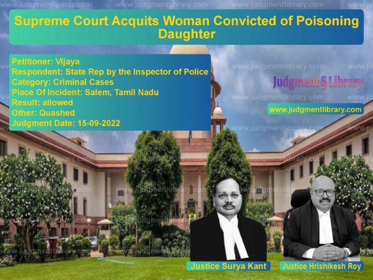 Supreme Court Acquits Woman Convicted of Poisoning Daughter image for SC Judgment dated 15-09-2022 in the case of Vijaya vs State Rep by the Inspector of
