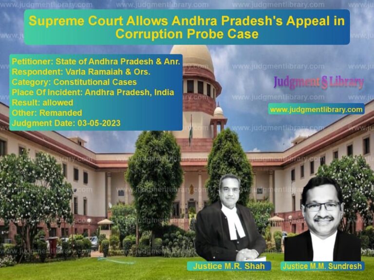 Supreme Court Allows Andhra Pradesh's Appeal in Corruption Probe Case image for SC Judgment dated 03-05-2023 in the case of State of Andhra Pradesh & Anr. vs Varla Ramaiah & Ors.