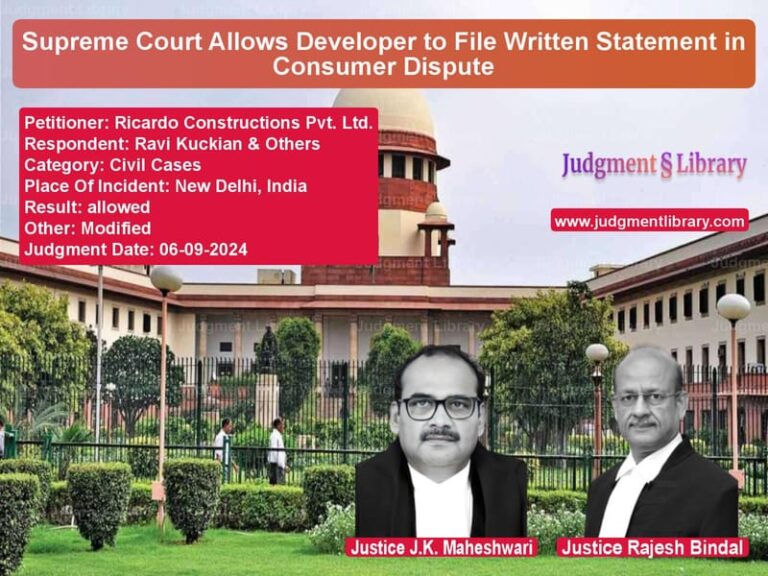 Supreme Court Allows Developer to File Written Statement in Consumer Dispute image for SC Judgment dated 06-09-2024 in the case of Ricardo Constructions Pvt. Ltd vs Ravi Kuckian & Others