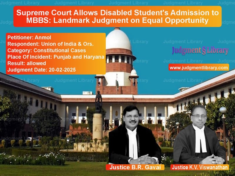 Supreme Court Allows Disabled Student's Admission to MBBS: Landmark Judgment on Equal Opportunity image for SC Judgment dated 20-02-2025 in the case of Anmol vs Union of India & Ors.