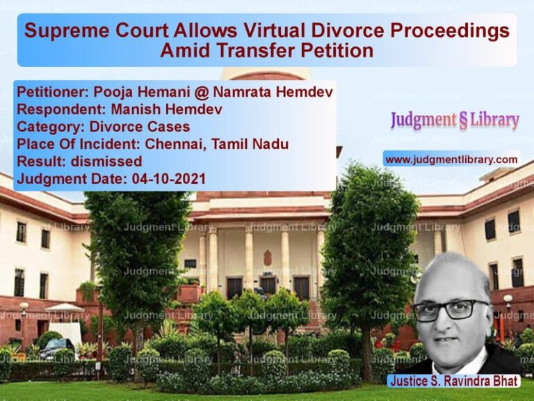 Supreme Court Allows Virtual Divorce Proceedings Amid Transfer Petition image for SC Judgment dated 04-10-2021 in the case of Pooja Hemani @ Namrata Hemdev vs Manish Hemdev