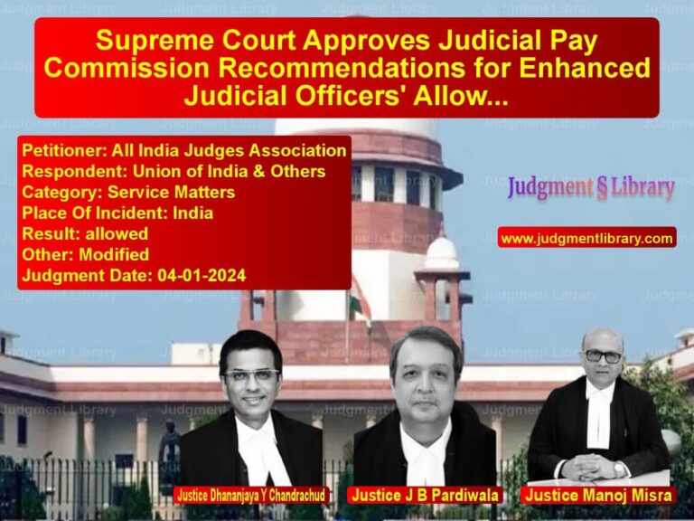 Supreme Court Approves Judicial Pay Commission Recommendations for Enhanced Judicial Officers' Allowances image for SC Judgment dated 04-01-2024 in the case of All India Judges Association vs Union of India & Others