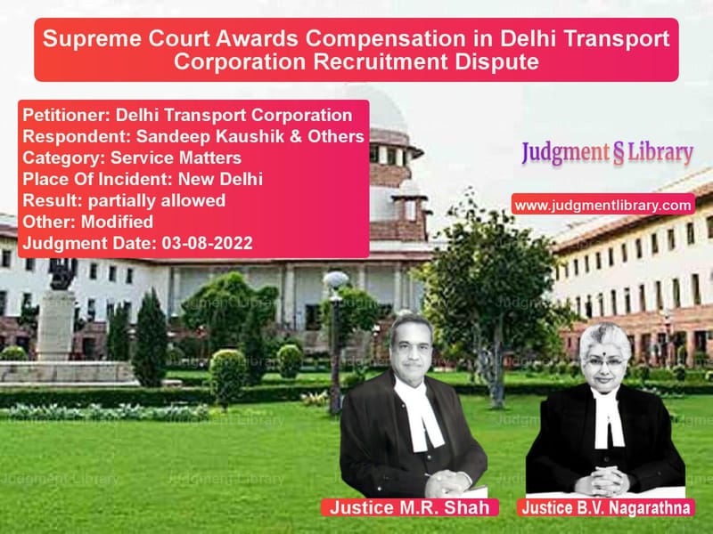 Supreme Court Awards Compensation in Delhi Transport Corporation Recruitment Dispute image for SC Judgment dated 03-08-2022 in the case of Delhi Transport Corporation vs Sandeep Kaushik & Others
