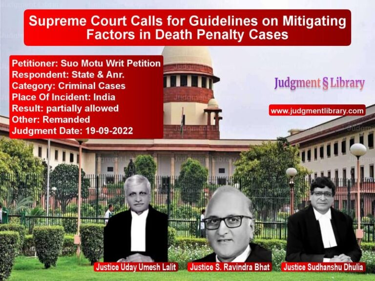 Supreme Court Calls for Guidelines on Mitigating Factors in Death Penalty Cases image for SC Judgment dated 19-09-2022 in the case of Suo Motu Writ Petition vs State & Anr.