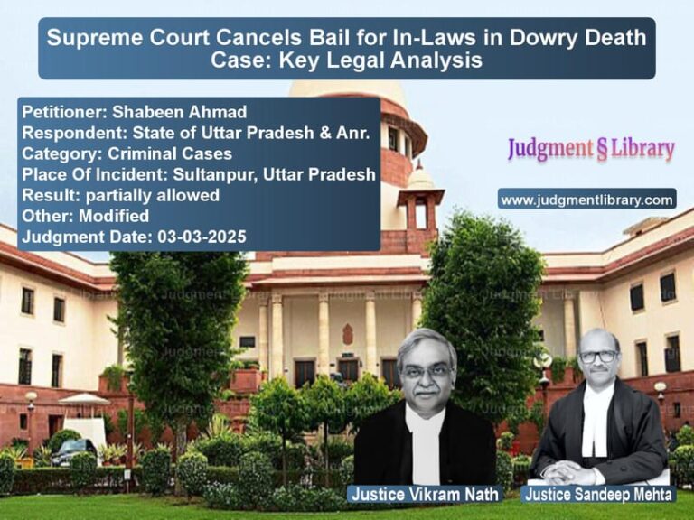Supreme Court Cancels Bail for In-Laws in Dowry Death Case: Key Legal Analysis image for SC Judgment dated 03-03-2025 in the case of Shabeen Ahmad vs State of Uttar Pradesh & Anr.