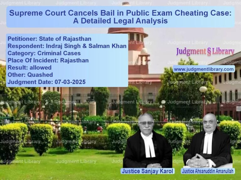 Supreme Court Cancels Bail in Public Exam Cheating Case: A Detailed Legal Analysis image for SC Judgment dated 07-03-2025 in the case of State of Rajasthan vs Indraj Singh & Salman Khan