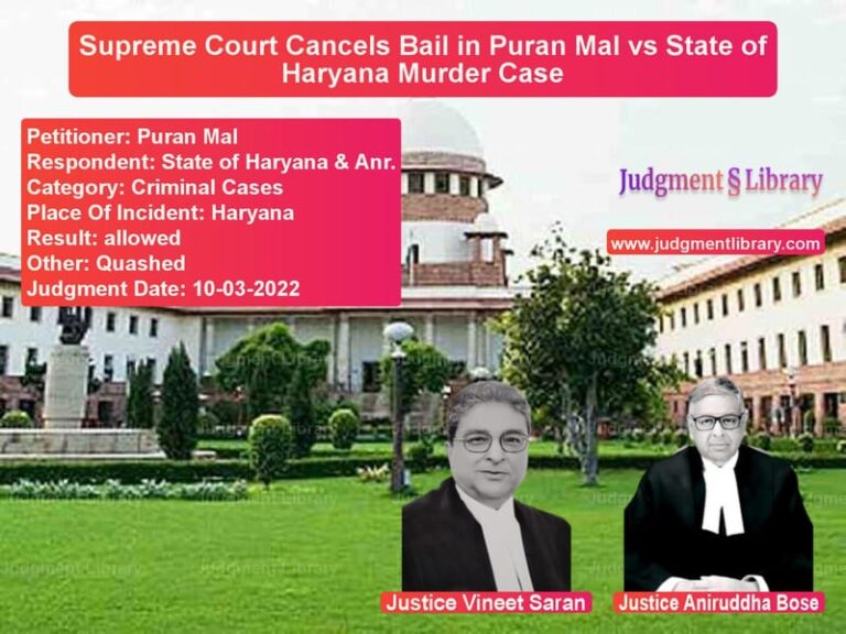Supreme Court Cancels Bail in Puran Mal vs State of Haryana Murder Case image for SC Judgment dated 10-03-2022 in the case of Puran Mal vs State of Haryana & Anr.