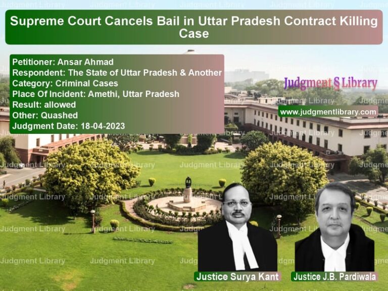 Supreme Court Cancels Bail in Uttar Pradesh Contract Killing Case image for SC Judgment dated 18-04-2023 in the case of Ansar Ahmad vs The State of Uttar Pradesh & A