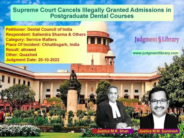 Supreme Court Cancels Illegally Granted Admissions in Postgraduate Dental Courses image for SC Judgment dated 20-10-2022 in the case of Dental Council of India vs Sailendra Sharma & Others